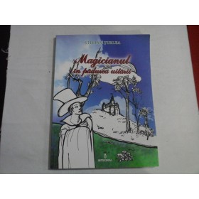     Magicianul in padurea uitarii  -  Stelian  TURLEA (dedicatie si autograf) 